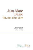 Couverture du livre « Jean Marc Dalpé ; ouvrier d'un dire » de Nutting Stephanie aux éditions Editions Prise De Parole