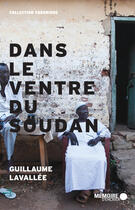 Couverture du livre « Dans le ventre du Soudan ; chronique des derniers jours d'un géant » de Guillaume Lavallee aux éditions Memoire D'encrier