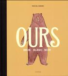 Couverture du livre « Ours-brun, blanc, noir » de Pascal Girard aux éditions La Pasteque