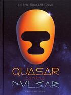 Couverture du livre « Quasar contre Pulsar » de Alexis Beauclair et Etienne Chaize et Mathieu Chaize aux éditions 2024