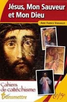 Couverture du livre « Jesus, Mon Sauveur Et Mon Dieu » de Abbe Fabrice Varango aux éditions Communication Et Cite
