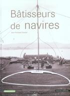 Couverture du livre « Batisseurs de navires » de Jean-Francois Durand aux éditions Marines