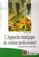 Couverture du livre « L'approche stratègique du vendeur professionnel » de Pierre Fouquet aux éditions Demos