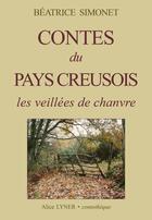Couverture du livre « Contes du pays creusois, les veillees de chanvre » de Simonet Beatrice aux éditions Alice Lyner
