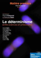 Couverture du livre « Le déterminisme entre sciences et philosophie » de Francois Pepin aux éditions Materiologiques