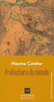 Couverture du livre « Préhistoire du monde » de Maxime Catellier aux éditions Marchand De Feuilles