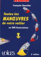 Couverture du livre « Comprendre manoeuvres de votre voilier » de Francois Chevalier aux éditions Voiles Et Voiliers