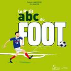 Couverture du livre « Le p'tit abc du foot » de Eric Martin et Patrick Lancestre aux éditions Fleur De Ville