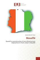 Couverture du livre « Bouafle : Quand la reconstruction d'une infrastructure redynamise le front urbain A Bouafle » de André Tchan aux éditions Editions Universitaires Europeennes