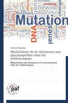 Couverture du livre « Modulation de la résistance aux glycopeptides chez les entérocoques » de Florence Depardieu aux éditions Presses Academiques Francophones