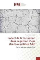 Couverture du livre « Impact de la corruption dans la gestion d'une structure politico adm - cas de la prison makala cprk » de Ntabala Flavier aux éditions Editions Universitaires Europeennes