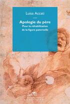 Couverture du livre « Apologie du père ; pour la réhabilitation de la figure paternelle » de Luisa Accati aux éditions Mimesis