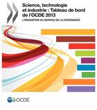 Couverture du livre « Tableau De Bord De L'Ocde De La Science, Technologie Et De L'Industrie 2013 » de Ocde aux éditions Ocde