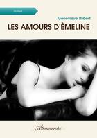 Couverture du livre « Les amours d'Èmeline » de Genevieve Thibert aux éditions Atramenta