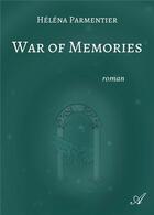 Couverture du livre « War of Memories » de Helena Parmentier aux éditions Atramenta