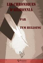 Couverture du livre « Les chroniques d'Aelhonnia » de Tym Hellsing aux éditions Aelhonnia-editions