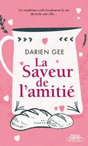 Couverture du livre « La saveur de l'amitié » de Darien Gee aux éditions Michel Lafon Poche