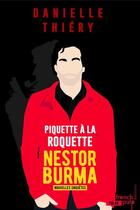 Couverture du livre « Les nouvelles enquêtes de Nestor Burma ; piquette à la roquette » de Danielle Thiery aux éditions French Pulp