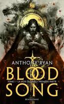 Couverture du livre « Blood song Tome 1 : la voix du sang partie 1 » de Anthony Ryan aux éditions Bragelonne