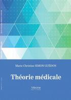 Couverture du livre « Théorie médicale » de Marie-Christine Simon Guedon aux éditions Verone