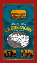 Couverture du livre « Petite histoire de la Bretagne » de J. Lelarge et E. Bourdon aux éditions Geste