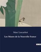 Couverture du livre « Les Muses de la Nouvelle France » de Lescarbot Marc aux éditions Culturea