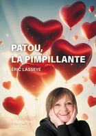 Couverture du livre « Patou, la pimpillante » de Eric Lasseye aux éditions Verone