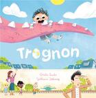 Couverture du livre « Trognon » de Coralie Saudo et Guillaume Delannoy aux éditions Le Diplodocus