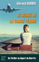 Couverture du livre « Le secret de la valise perdue » de Gerard Serrie aux éditions Terres De L'ouest