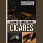 Couverture du livre « Carnet de degustation cigares plus de 100 pages a completer pour analyser vos degustations - journ » de  aux éditions Gravier Jonathan