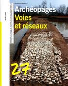 Couverture du livre « ARCHEOPAGES T.27 ; voies et réseaux » de  aux éditions Inrap