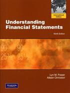 Couverture du livre « Understanding financial statements (9e édition) » de Aileen Ormiston et Lyn M. Fraser aux éditions Pearson