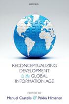 Couverture du livre « Reconceptualizing Development in the Global Information Age » de Manuel Castells aux éditions Oup Oxford