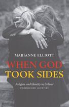 Couverture du livre « When God Took Sides: Religion and Identity in Ireland - Unfinished His » de Elliott Marianne aux éditions Oup Oxford