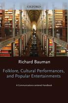 Couverture du livre « Folklore, Cultural Performances, and Popular Entertainments: A Communi » de Richard Bauman aux éditions Oxford University Press Usa