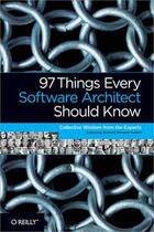 Couverture du livre « 97 things every software architect should know » de Richard Monson-Haefel aux éditions O Reilly