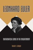 Couverture du livre « Leonhard Euler : mathematical genius in the enlightenment » de Ronald S. Calinger aux éditions Princeton University Press