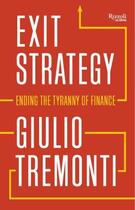 Couverture du livre « Exit Strategy: Ending the Tyranny of Finance » de Tremonti Giulio aux éditions Rizzoli Digital