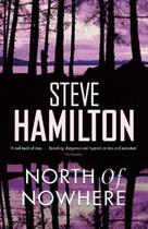 Couverture du livre « North of Nowhere » de Steve Hamilton aux éditions Orion Digital