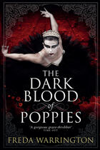 Couverture du livre « The Dark Blood of Poppies » de Warrington Freda aux éditions Titan Digital