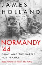 Couverture du livre « Normandy '44 d-day and the battle for france » de Holland James aux éditions Random House Uk