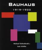 Couverture du livre « Bauhaus ; 1919-1933 » de Siebenbrodt/Schobe aux éditions Parkstone International