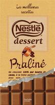 Couverture du livre « Nestlé dessert praliné ; les meilleures recettes » de  aux éditions Hachette Pratique
