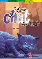 Couverture du livre « Mystik le chat - tome 2 - mystik le chat hors-la-loi » de S.F. Said aux éditions Le Livre De Poche Jeunesse