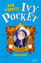 Couverture du livre « Rien n'arrête Ivy Pocket t.1 ; la malédiction du diamontre » de John Kelly et Caleb Krisp aux éditions Hachette Romans