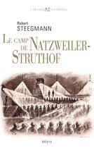 Couverture du livre « Le camp de Natzweiler-Struthof » de Robert Steegmann aux éditions Seuil