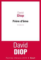 Couverture du livre « Frère d'âme » de David Diop aux éditions Seuil
