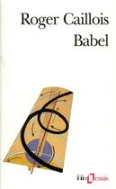 Couverture du livre « Babel ; vocabulaire esthétique » de Roger Caillois aux éditions Gallimard