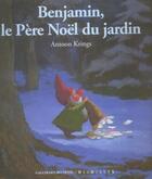 Couverture du livre « Benjamin, le Père Noël du jardin » de Antoon Krings aux éditions Gallimard-jeunesse