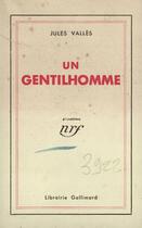 Couverture du livre « Un gentilhomme » de Jules Valles aux éditions Gallimard (patrimoine Numerise)